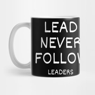 Lead Never Follow Mug